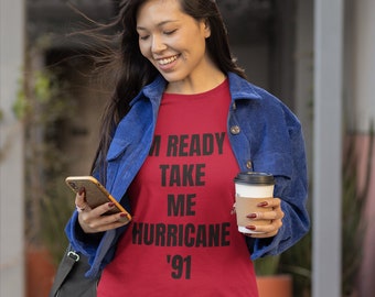 Golden Girls Inspired T-Shirt - Take Me! I'm Ready Hurricane '91