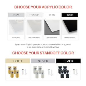 May include: A product selection chart displaying four acrylic color options: clear, frosted, white, and black. Below, three standoff hardware color options are shown in gold, silver, and black, each including four cylindrical mounts, screws, and wall anchors.