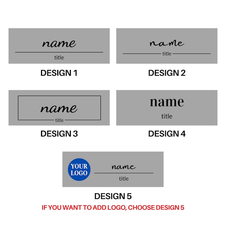 May include: Five rectangular gray name tag templates with black text. Design 1 has a line under the name. Design 2 has a line through the title. Design 3 has a border. Design 4 has no lines. Design 5 includes a blue circle for a logo.