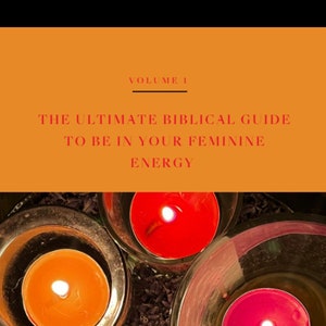 The ultimate biblical guide to be in your feminine energy