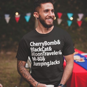 CherryBomb, BlackCat, MoonTraveler, M-80& JumpingJacks. Independence Day shirt, Fourth of July shirt , Patriotic shirt, Gift for Dad