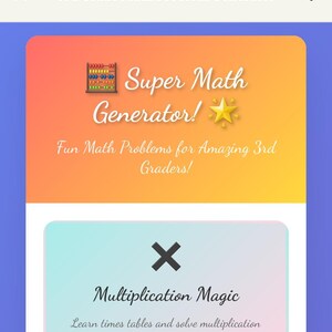 May include: A digital interface for a 3rd-grade math problem generator. The top section features text that reads "Super Math Generator!" with a star graphic. The bottom section displays "Multiplication Magic" with an X symbol and text about learning times tables.