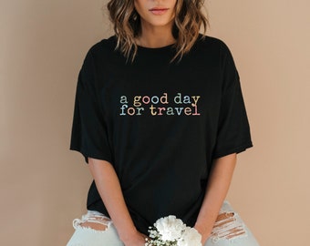 Bonne journée pour le t-shirt de voyage, le t-shirt de voyage, le tee-shirt Wanderlust, le t-shirt d’aventure, le cadeau de voyage, la chemise Travel Vibes