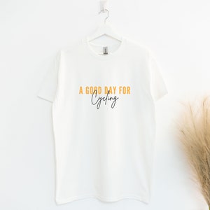 Bicycle Shirt, A Good Day For Cycling, Bicycle Lover, Bicycle T-Shirt, Cycling Shirt, Cyclist T-Shirt, Bicycle Enthusiast