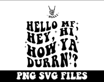Hello MF Hey, Hi, How Ya Durrn’ PNG - LWayne - Weezy Baby - Digital Download - Sublimation Design - PNG - LWayne Png