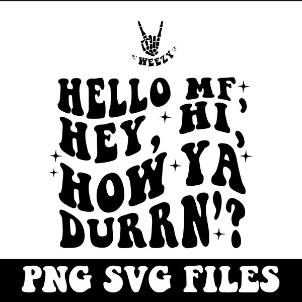 Hello MF Hey, Hi, How Ya Durrn’ PNG - LWayne - Weezy Baby - Digital Download - Sublimation Design - PNG - LWayne Png