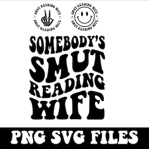 Somebody&#39;s Smut Reading Wife PNG SVG,  Funny Women Svg, Dark Romance Reader, Book Svg, Motivational Svg, Wavy Stacked Svg, Adult Humor Svg