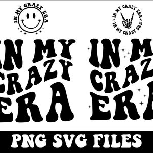 En mi era loca SVG, PNG, PDF, camisa loca png, png loco, mamá loca svg, letras retro onduladas groovy, svg salvaje, archivo cortado cricut
