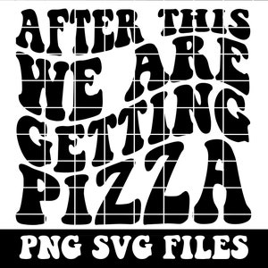 Retro Png Svg Download, After This We Are Getting Pizza Png,Svg Digital Download, Png Svg file Only, Sublimation Png,Svg Trending Design