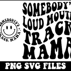 Somebody’s Loud Mouth Track Mama Svg, Track Mom Svg, Marathon Svg, Cross Country Mom, Leichtathletik Svg, Positive Svg, Track Mama Png