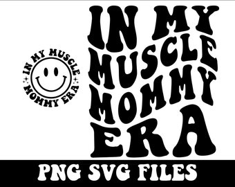 In My Muscle Mommy Era SVG Bundle, Funny Gifts For Gym Lovers, Muscle Mommy Png, Workout Svg Designs, Fitness Mom, Fitness Png For Women