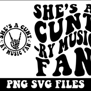 She&#39;s A Country Music Fan Png, She&#39;s A Cunt-ry Music Fan Svg, Adult Humor Png, Cowgirl Svg, Country Music Png, Country Music Svg, Funny Svg