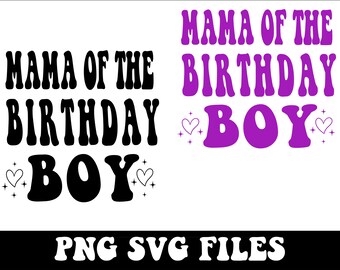 Mama of the Birthday Boy SVG, Boy Mom SVG, Mom SVG, Mother svg,Gift digital svg,Mama Svg, Funny Mom Shirt Svg, Mom Life Svg
