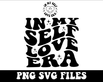 In My Self Love Era Png, Valentine Svg Cutting File, Valentine Sublimation Design, Retro Valentine Png, Retro Valentine Svg, Self Love Svg