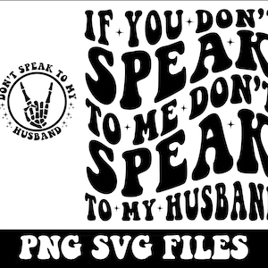 If You Don't Speak To Me Don't Speak To My Husband T Shirt If You Don't Speak To Me Don't Speak To My Husband T Shirt