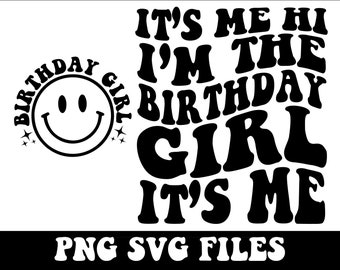It's Me Hi I'm The Birthday Girl SVG Bundle, Birthday Girl, Birthday Svg, I'm The Birthday Girl Shirt, Retro Birthday Png, Cricut Silhouette