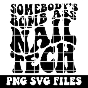 Somebody&#39;s Bomb Ass Nail Tech SVG & PNG | Somebody&#39;s, Nail Tech, Nailart, Wellig, Trending | Sublimation, Cut File | Digitaler Download