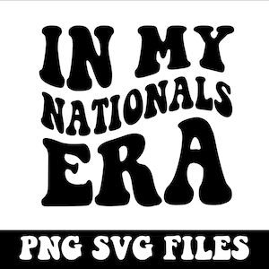 In My Nationals Era SVG, PNG, Team Mascot, Nationals Shirt Png, School Spirit, Retro Wavy Groovy Letters, Cut File Cricut, Silhouette.