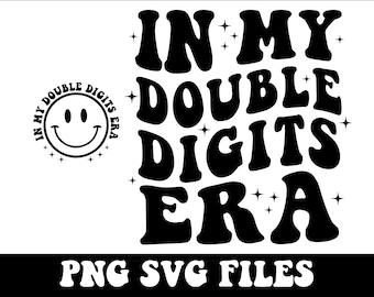 In My Double Digits Era SVG-PNG, Double Digits SVG, Birthday Svg, Birthday Shirt Svg, Birthday Girls Svg, 10th Birthday Svg, 10 Double Png