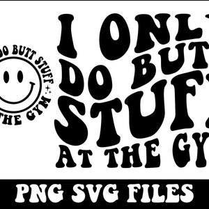 I Only Do Butt Stuff At The Gym Png, Workout Png, Wavy Svg Cutting File, Funny Png, Retro Png, Adult Humor Svg, Funny Quote Svg, Gym Svg