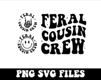 Feral Cousin Crew SVG, New to the Cousin Crew Svg, Cousin Crew Shirt Svg, Best Cousin, Cousin Quote, Retro, Digital Download Png,