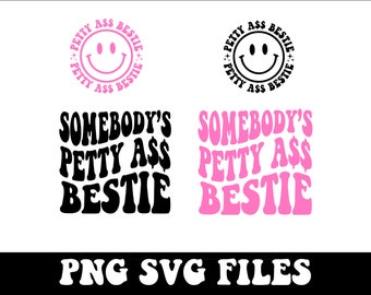 Somebody's Petty Ass Bestie Svg, sarcastische Svg, Petty Ass Bestie, Bestie Svg, grappig Shirt Svg, Somebodys Petty Ass Svg, golvend gestapeld Svg