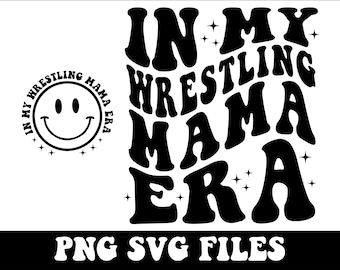 In My Wrestling Mama Era SVG, Wrestling Mom Svg,Wrestling Mom Era Svg, Wrestling Svg, Wrestling Mama Svg, Wrestling Mom Shirt Svg,Trendy Svg