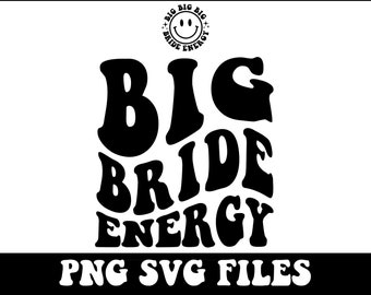Große Braut Energie svg, Bachelorette svg, trendige Braut svg, Brautparty svg, Hochzeits-Svg, Geschenk für Braut, Brautdusche svg, gewellt gestapelt