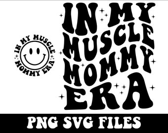 In my Muscle Mommy Era Png, Weightlifting Png, Workout Designs for Shirts, Muscle Mom Era PNG, Gym Pump Cover, Funny Gifts for Gym Lovers