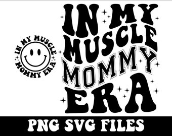 In my Muscle Mommy Era Png, Weightlifting Png, Muscle Mom Era PNG, Workout Designs for Shirts, Gym Pump Cover, Funny Gifts for Gym Lovers