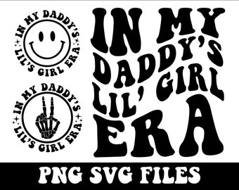 In My Daddy's Little Girl Era PNG, Daddy & Me PNG, Design For Baby Girl, Baby Girl Outfit Design, Gift For Baby Girl, Daddy's Girl PNG