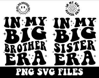 In My Big Brother Era Svg,In My Big Sister Era SVG, Svg Files For Cricut, Funny Svg Files,Era Designs Svg,Pregnancy Announcement svg