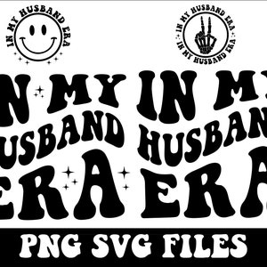 In My Husband Era Svg, Womens Life Svg, Wife Shirt Svg, Funny Husband Svg, Arquivo de corte Arquivo de corte para Cricut, Retro ondulado, letras bacanas