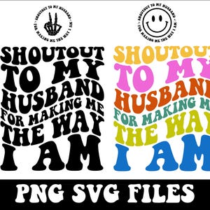 Shoutout To My Husband For Making Me The Way I Am Png, Sarcasm Svg, Sarcasm Png, Funny Png, Funny Svg, Wife Png, Wife Svg, Snarky Png