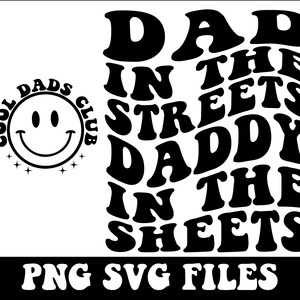 Dad in the streets daddy in the sheets Svg Png / Funny dad shirt / Instant download / Sublimation