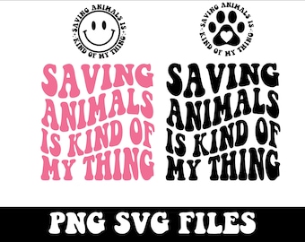 Saving Animals Is Kind Of My Thing Svg, Veterinarian Svg, Pet Lover Svg, Animal Lover Svg, Vet Tech Shirt Svg, Animal Rescue Svg, Trendy Png