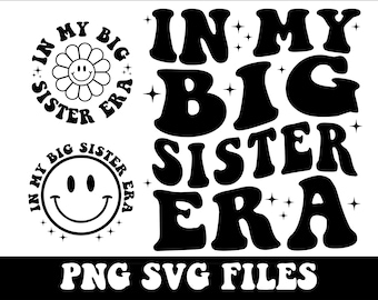 In My Big Sister Era SVG Bundle, Big Sister Era Svg, Big Sis Png, Big Sister Shirt PNG, Big Sister, Funny Toddler Bro, Trendy Kid Shirt