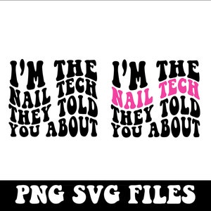 May include: Black and white graphic design with the text "I'm the nail tech they told you about" in a retro font. The word "nail" is highlighted in pink.