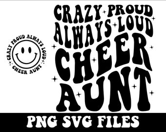 Crazy Proud Always Loud Cheer Aunt Svg, Cheer Aunt Svg, Cheerleading Svg, Cheerleader Svg, Cheer Life Svg, Cheer Shirt Svg, Wavy Stacked Svg