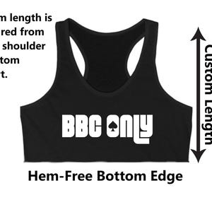 May include: Black tank top with a white graphic that says "BBC ONLY" with a spade symbol. The tank top has a hem-free bottom edge and the length is customizable.