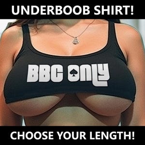 BBC Only Underboob Shirt Custom Length Clothing Hotwife Queen of Spades Crop Top image 1