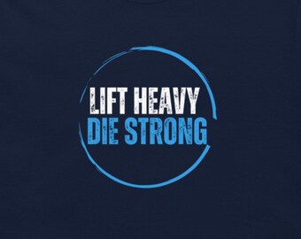 Lift Heavy Die Strong Athletic Fit Gym Shirt, Swole & Swagger Graphic Tee, Bodybuilding T-Shirt, Workout Tshirt