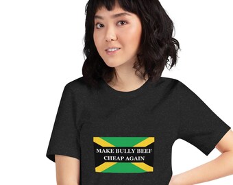Make Bully Beef Cheap Again - Unisex t-shirt