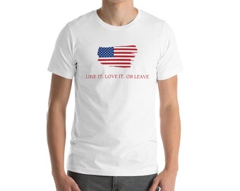 4th of July, Like it Love it or Leave - Unisex t-shirt