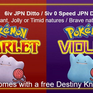 May include: A digital image advertising two Pokémon Scarlet and Violet video game items. The image features a purple Ditto holding a pink yarn ball on a red background with the text "Pokémon Scarlet" and a blue Ditto holding a pink yarn ball on a purple background with the text "Pokémon Violet". The text "6iv JPN Ditto / 5iv 0 Speed JPN Ditto" is displayed above the Dittos. The text "Modest, Adamant, Jolly or Timid natures / Brave nature (0 Speed)" is displayed below the Dittos. The text "Comes with a free Destiny Knot!" is displayed below the Dittos.