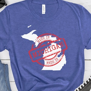 Made in Michigan Tee, Michigan Shirt, Michigan T-Shirt, Michigan Tee, Michigan Pride, Michigan Home, Michigan Gift, Michigan Made Tee