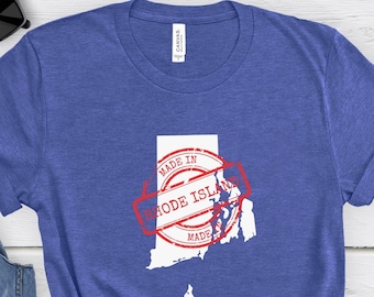 Made in Rhode Island Tee, Made in Rhode Island Shirt, Made in Rhode Island T-Shirt, Rhode Island Made, Rhode Island T-Shirt,