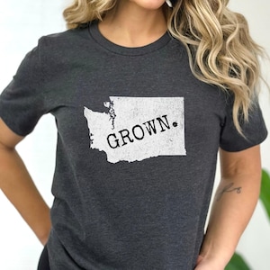 Washington Grown Tee, Washington Grown Shirt, Washington Tee, Washington Shirt, Washington T-Shirt, Washington Gift, Washington State Shirt
