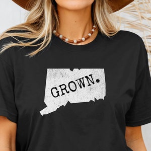 Connecticut Grown Tee, Connecticut Grown Shirt, Connecticut Shirt, Connecticut T-Shirt, Connecticut Gift, Connecticut Home Shirt