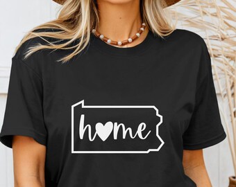 Pennsylvania Home, Pennsylvania Home Shirt, Pennsylvania Home Tee, Pennsylvania Home T-Shirt, Pennsylvania Gift, Pennsylvania Shirt